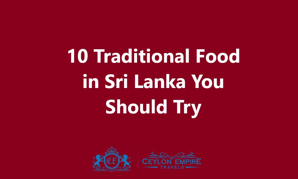 10 Traditional Food in Sri Lanka You Should Try