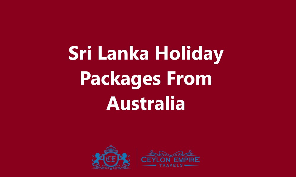 Sri Lanka Holiday Packages From Australia