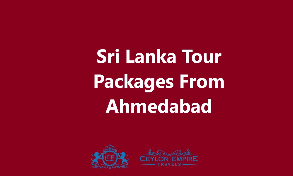 Sri Lanka Tour Packages From Ahmedabad