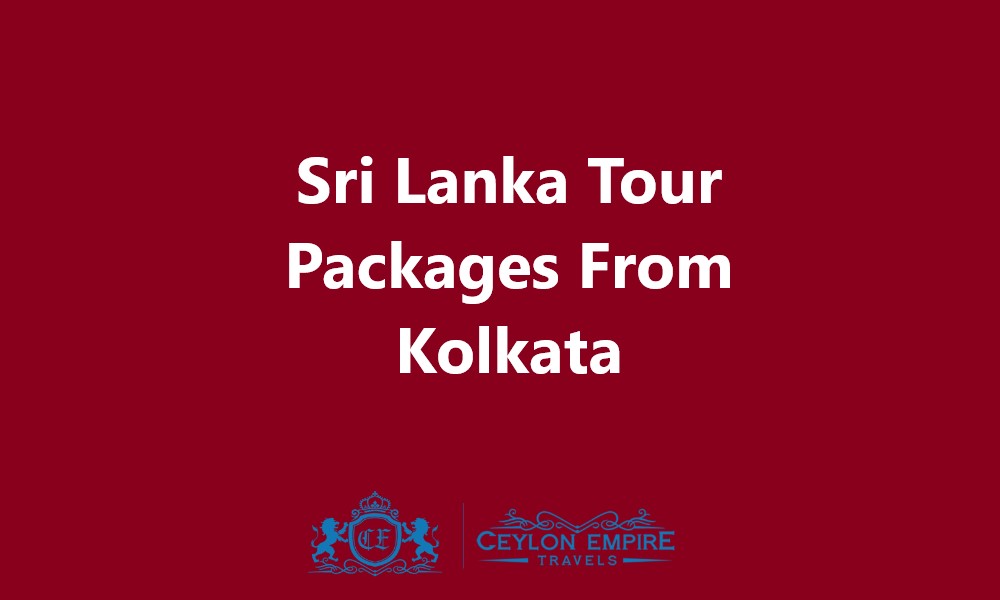 Sri Lanka Tour Packages From Kolkata