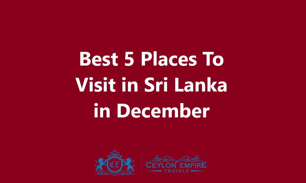 Places To Visit in Sri Lanka in December