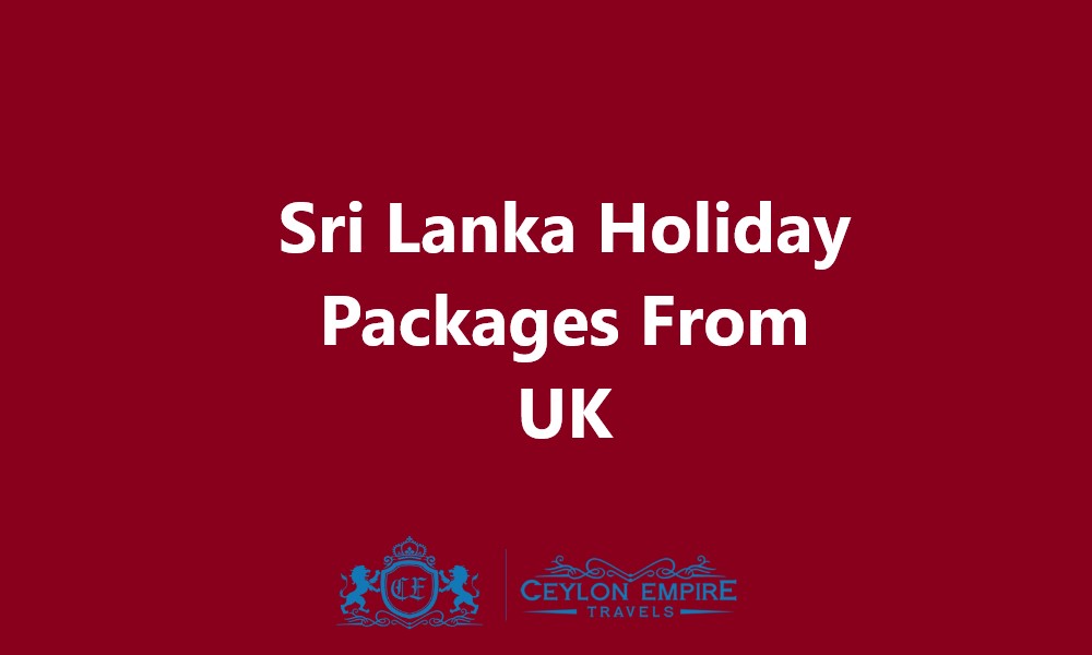 Sri Lanka Holiday Packages From UK