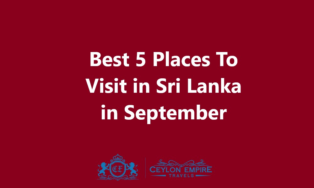 Places To Visit in Sri Lanka in September