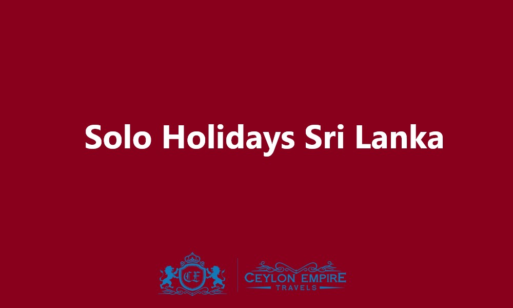 Solo Holidays Sri Lanka: 7 Days Itinerary