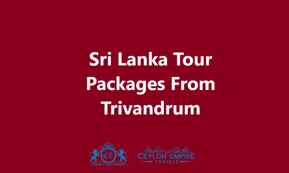 Sri Lanka Tour Packages From Trivandrum