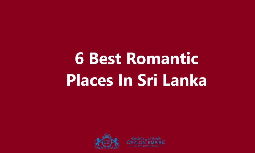 Best Romantic Places In Sri Lanka