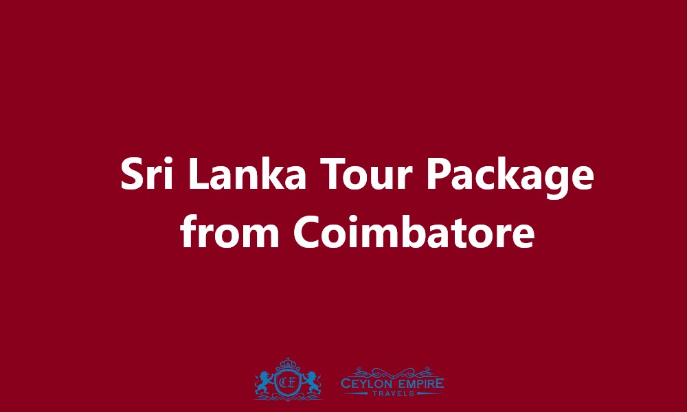 Sri Lanka Tour Package from Coimbatore