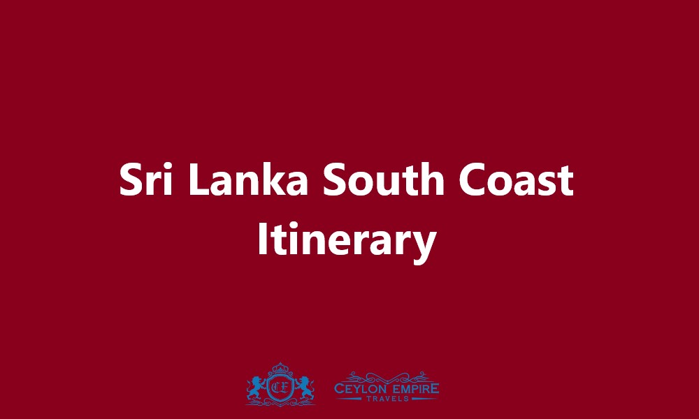 Sri Lanka South Coast Itinerary