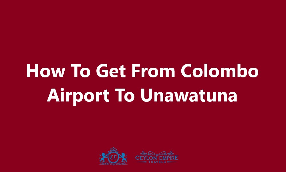 How To Get From Colombo Airport To Unawatuna