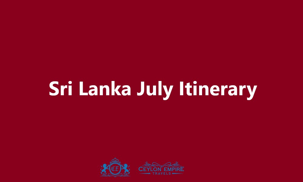 Sri Lanka July Itinerary